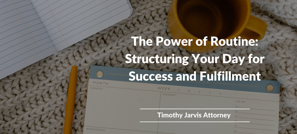 Blog 9 The Power of Routine: Structuring Your Day for Success and Fulfillment